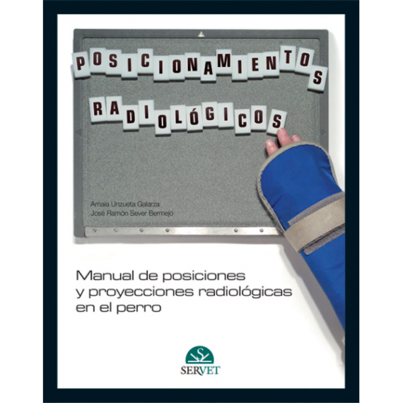 Manual de posiciones y proyecciones radiológicas en el perro