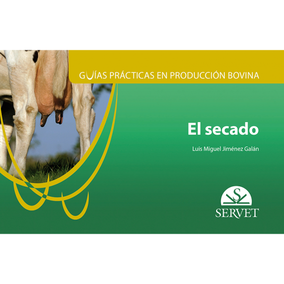 Guías prácticas en producción bovina. El secado