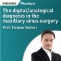 The digital/analogical diagnosis in the maxillary sinus surgery